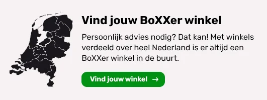 Vind jouw BoXXer winkel. Persoonlijk advies nodig? Dat kan!